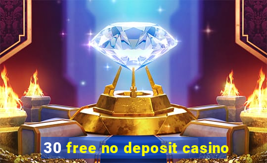 30 free no deposit casino