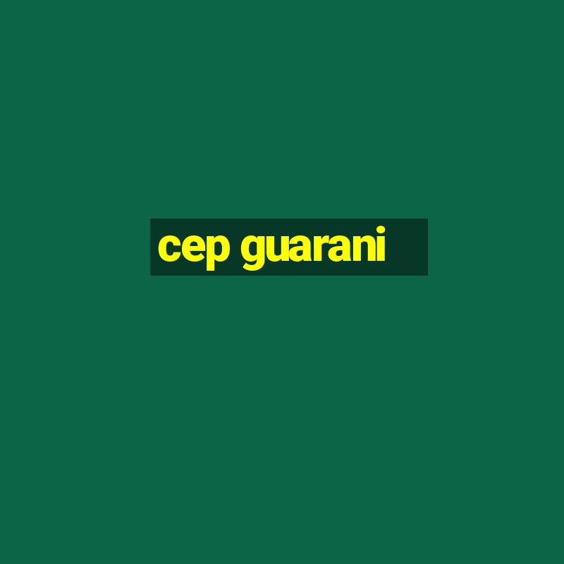 cep guarani