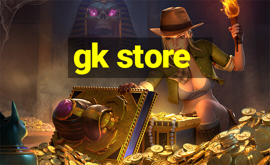 gk store