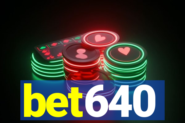 bet640