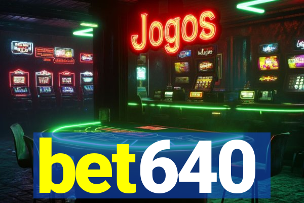 bet640