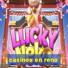 casinos en reno