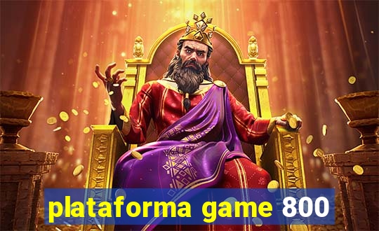 plataforma game 800