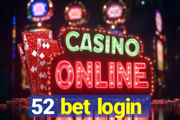 52 bet login