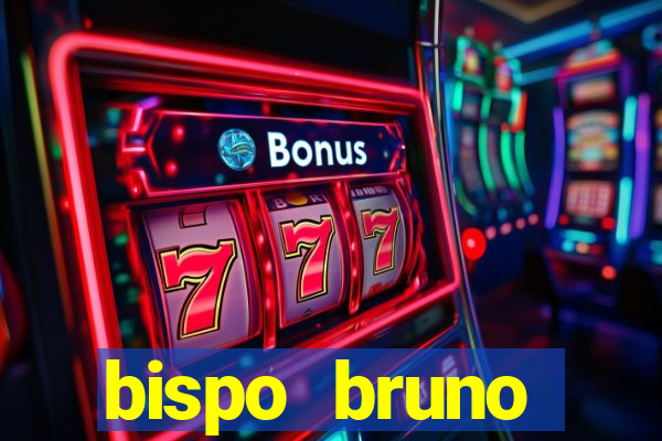 bispo bruno leonardo fortuna