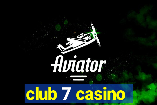 club 7 casino