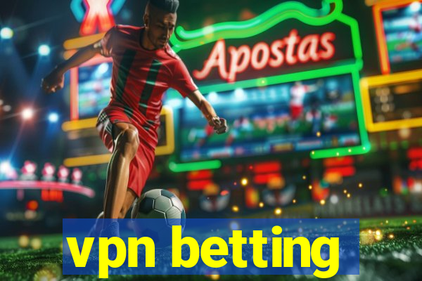 vpn betting