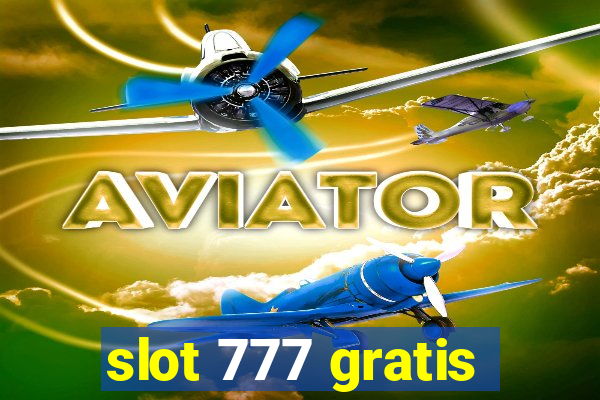 slot 777 gratis