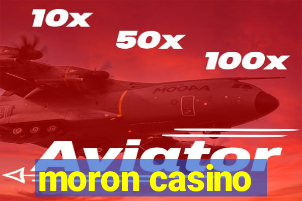 moron casino