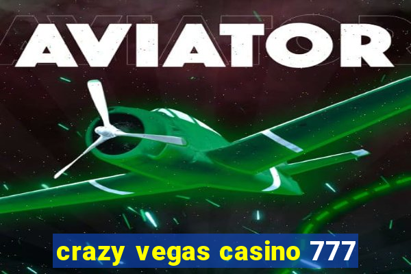 crazy vegas casino 777