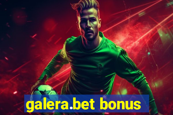 galera.bet bonus