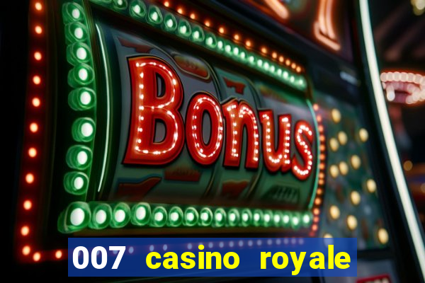 007 casino royale 007 skyfall