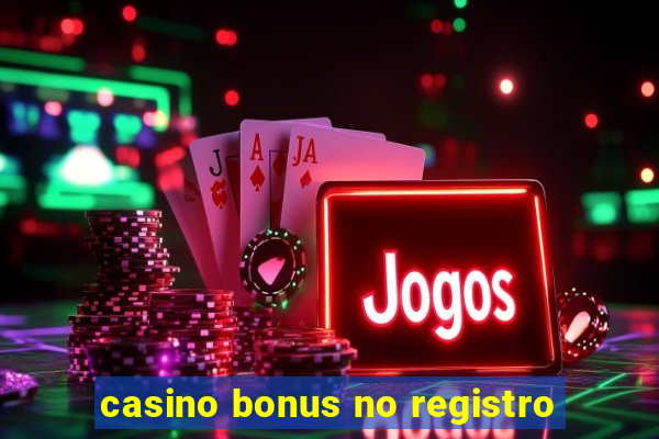 casino bonus no registro