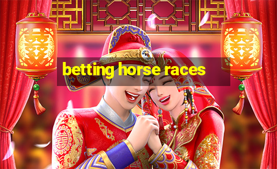 betting horse races