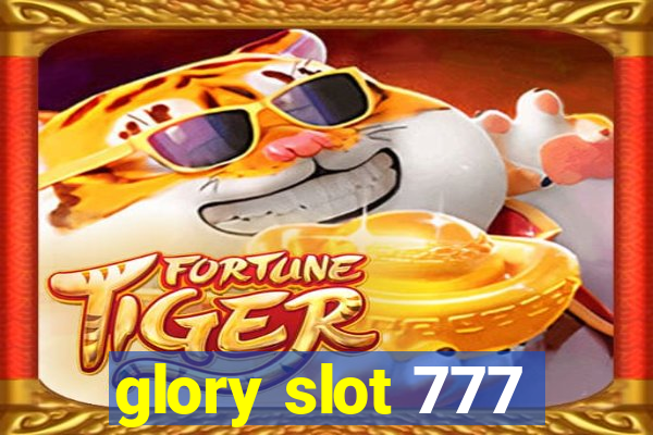 glory slot 777