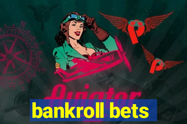 bankroll bets