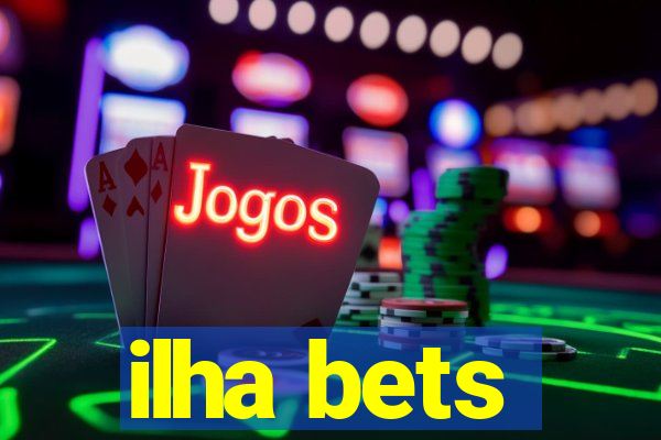 ilha bets