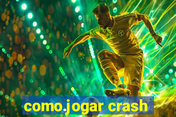 como.jogar crash