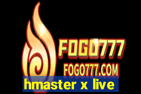 hmaster x live