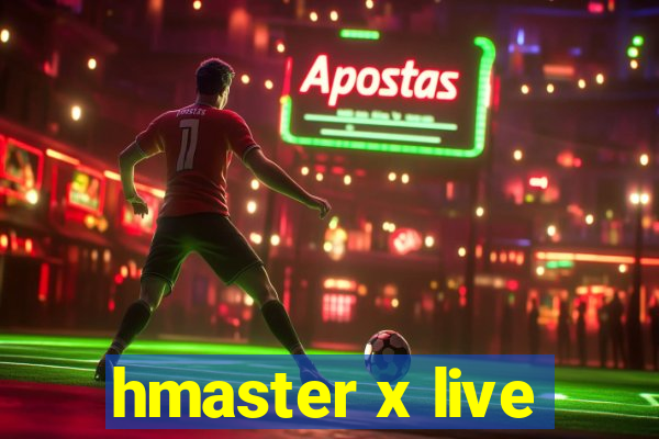 hmaster x live