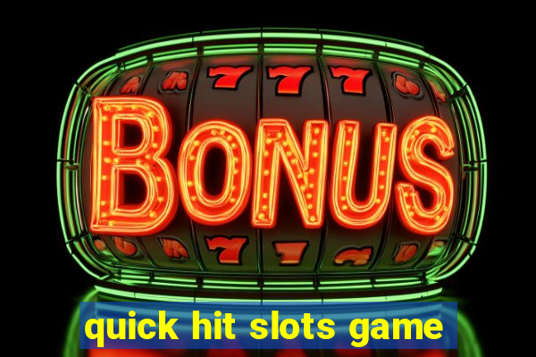 quick hit slots game