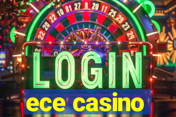 ece casino