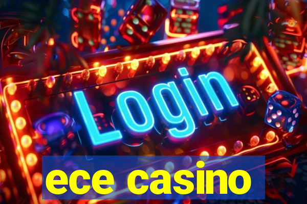 ece casino