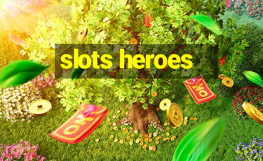 slots heroes