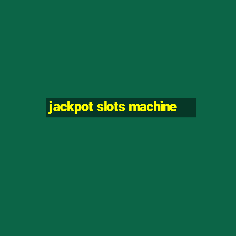 jackpot slots machine