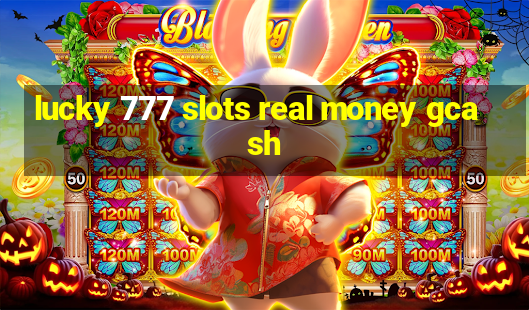 lucky 777 slots real money gcash