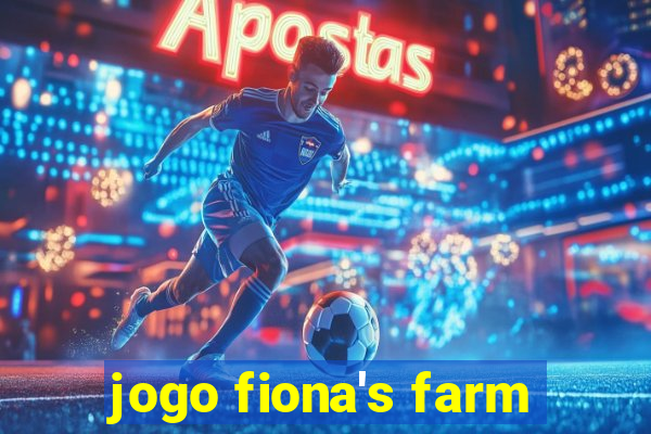 jogo fiona's farm