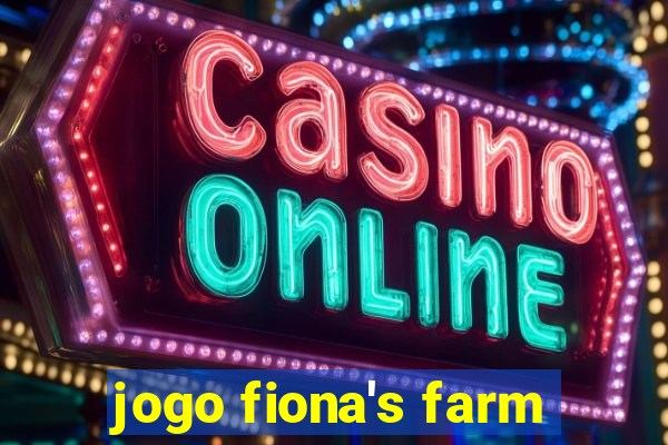 jogo fiona's farm