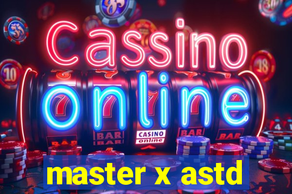 master x astd