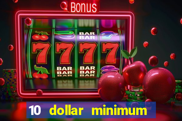 10 dollar minimum deposit canada online casino