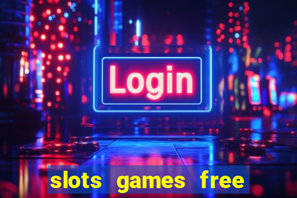 slots games free win real money no deposit