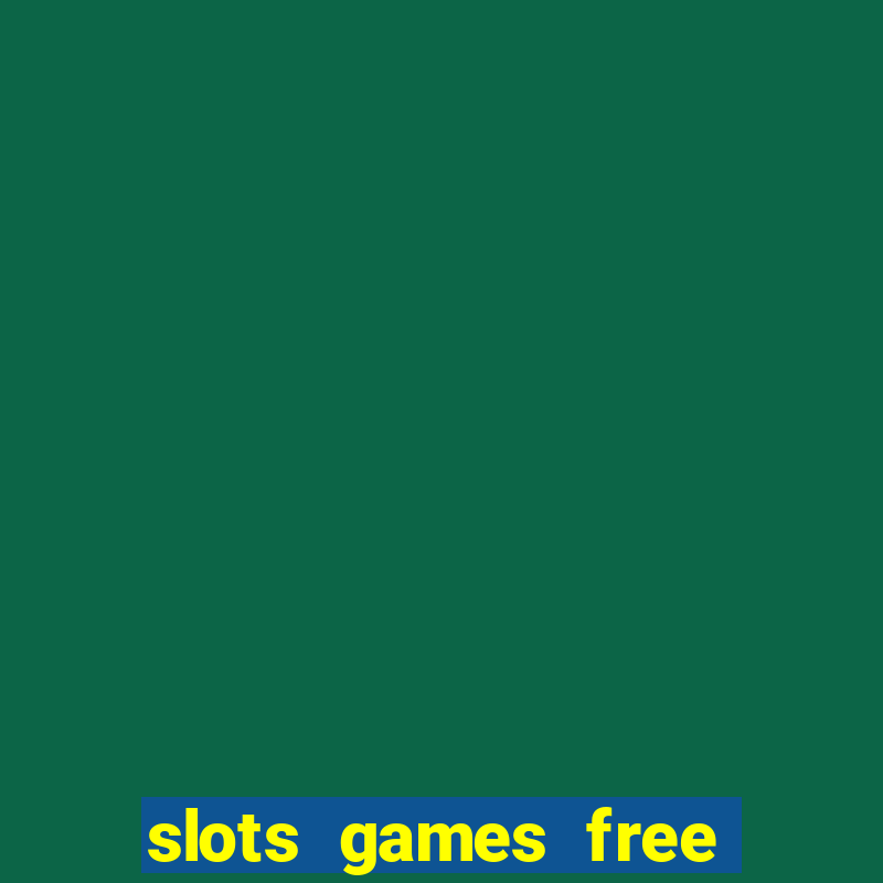 slots games free win real money no deposit