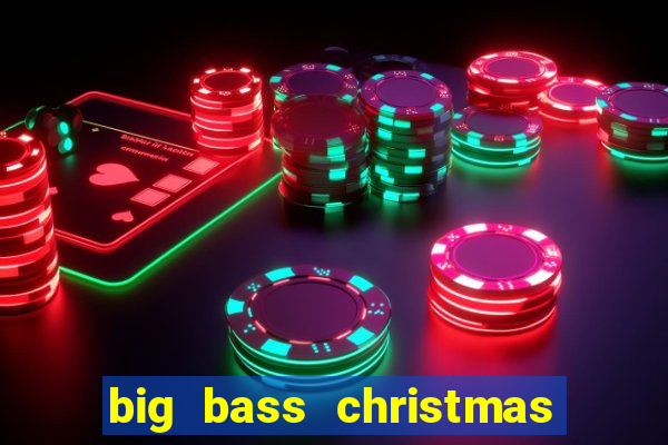 big bass christmas bash slot