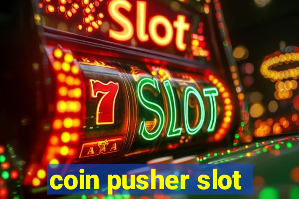 coin pusher slot