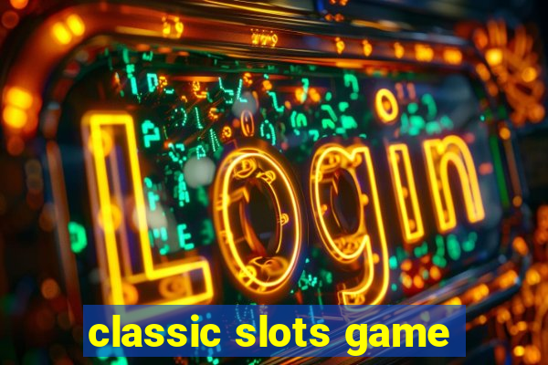 classic slots game