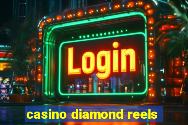 casino diamond reels