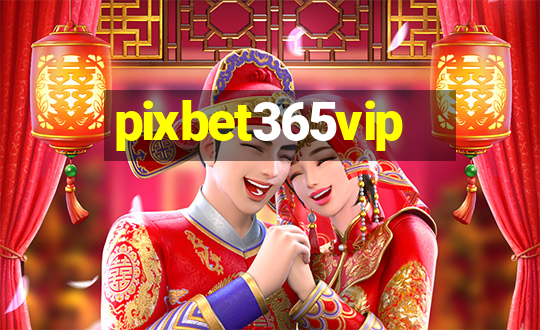 pixbet365vip