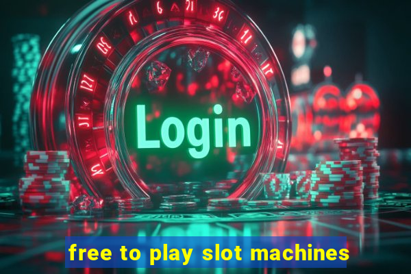 free to play slot machines