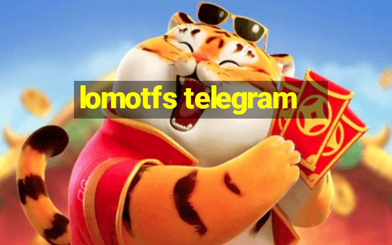 lomotfs telegram