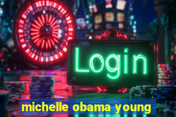 michelle obama young