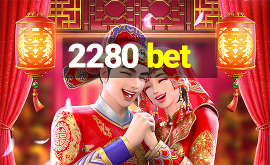 2280 bet