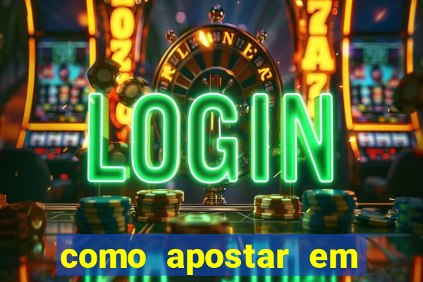 como apostar em jogos online