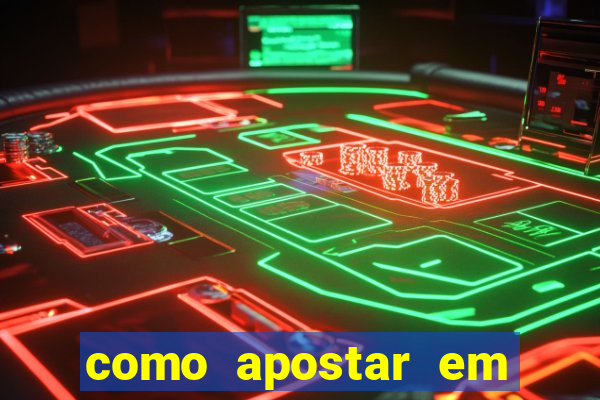 como apostar em jogos online