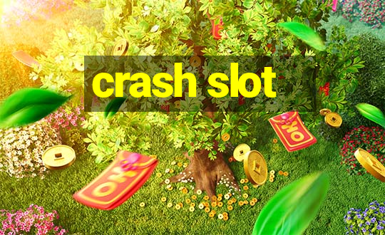 crash slot