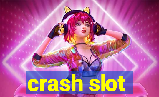 crash slot