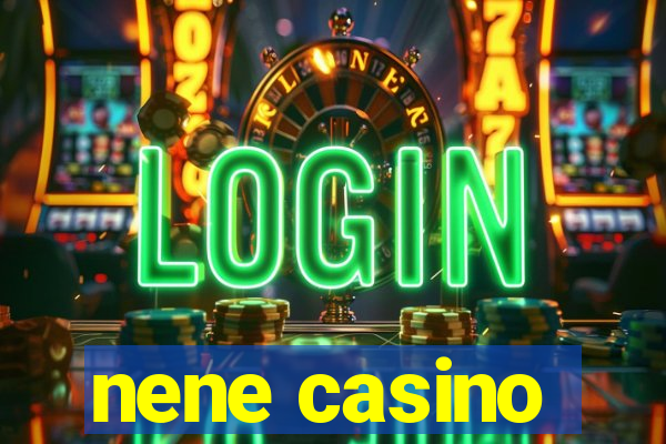 nene casino